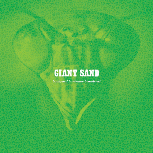 GIANT SAND -- BACKYARD BARBEQUE BROADCASTGIANT SAND -- BACKYARD BARBEQUE BROADCAST.jpg